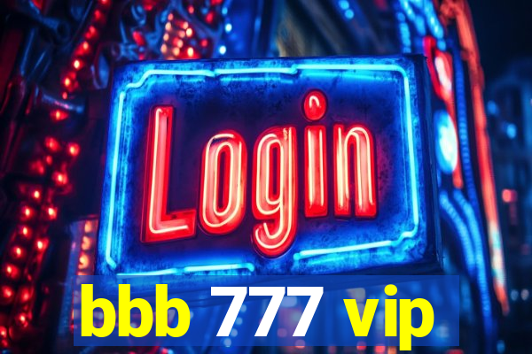 bbb 777 vip